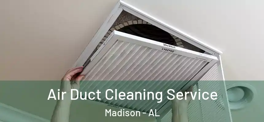 Air Duct Cleaning Service Madison - AL