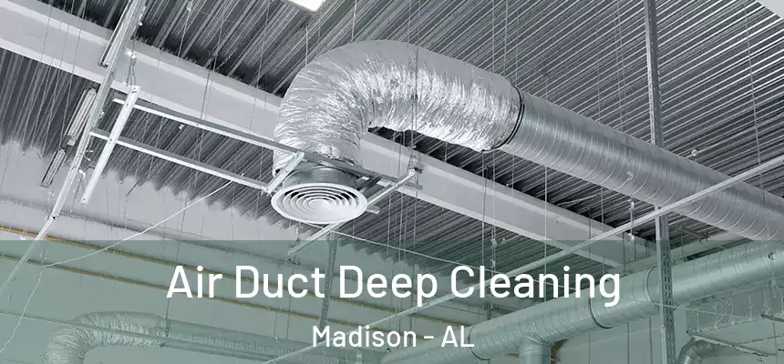  Air Duct Deep Cleaning Madison - AL