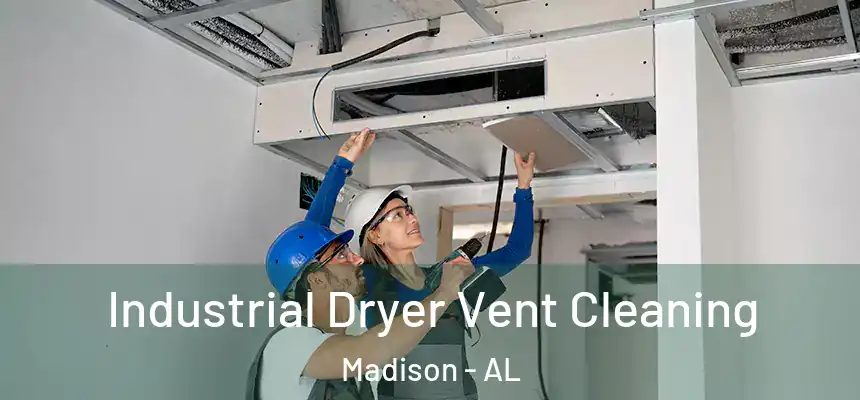  Industrial Dryer Vent Cleaning Madison - AL